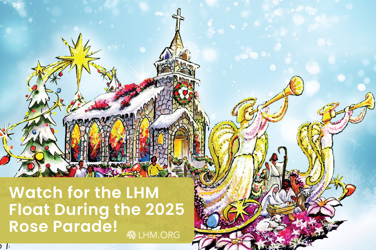 Don’t Miss LHM’s Float During the 2025 Rose Parade