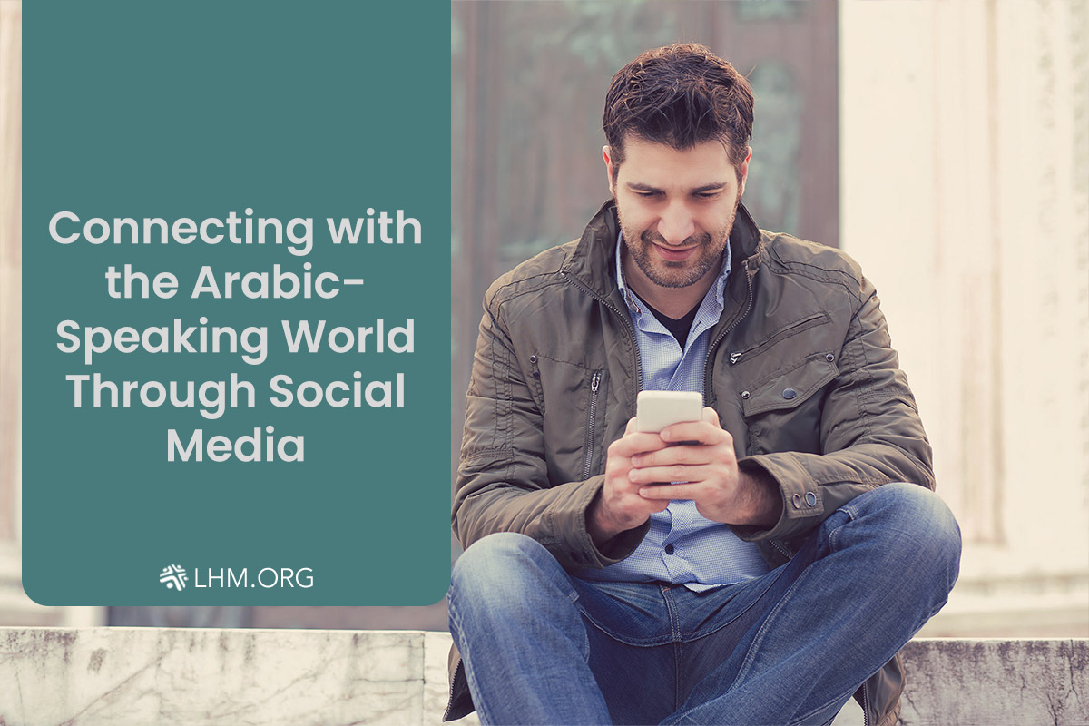Connecting with the Arabic-Speaking World Through Social Media