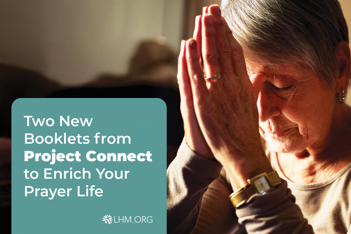 Two New Booklets from Project Connect to Enrich Your Prayer Life
