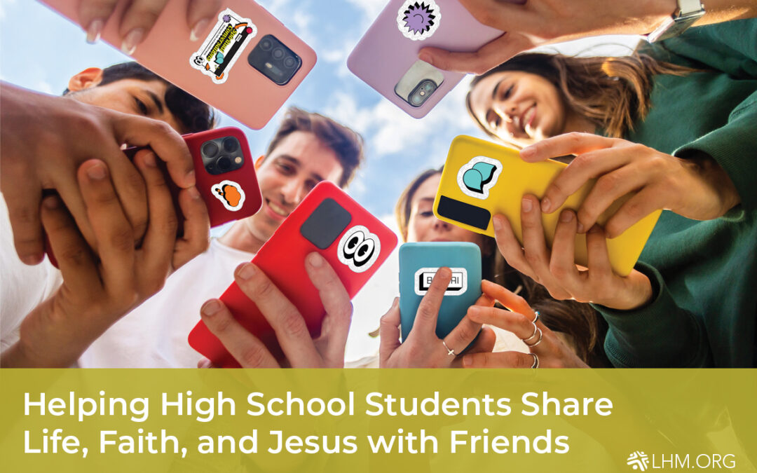Helping High School Students Share Life, Faith, and Jesus with Friends