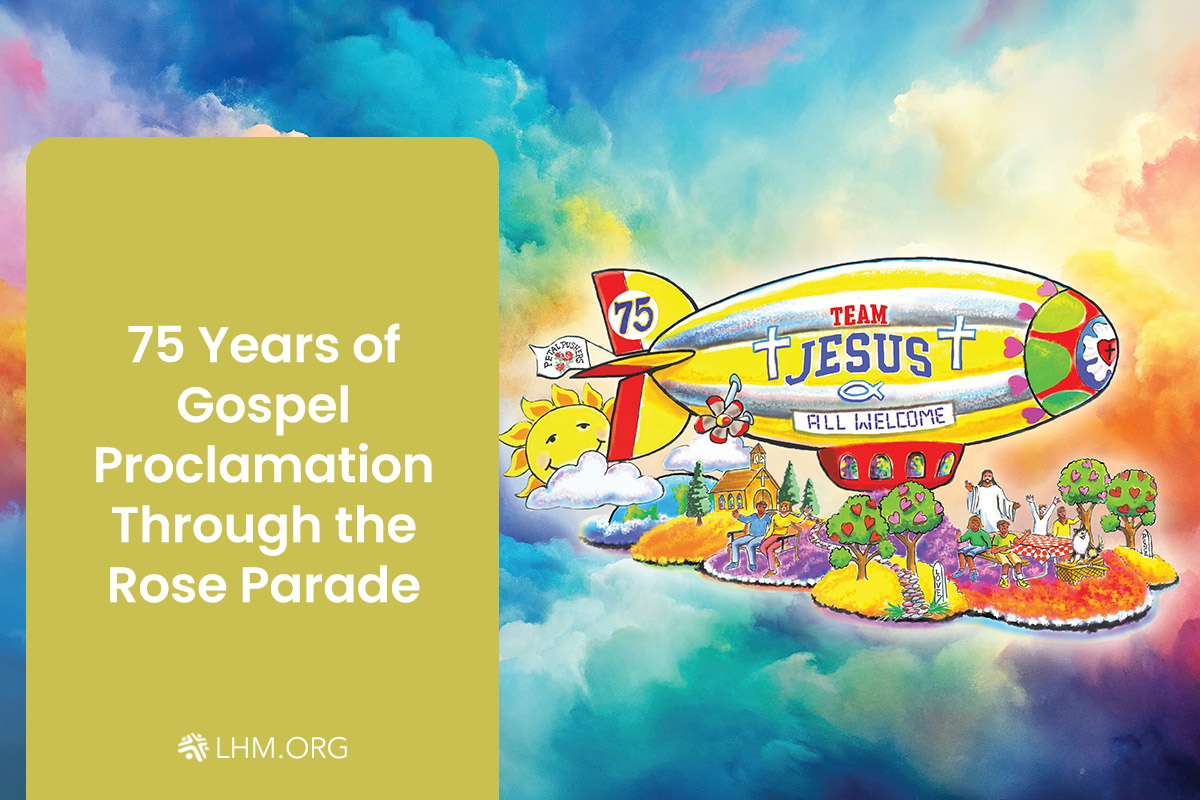 75 Years of Gospel Proclamation Through the Rose Parade