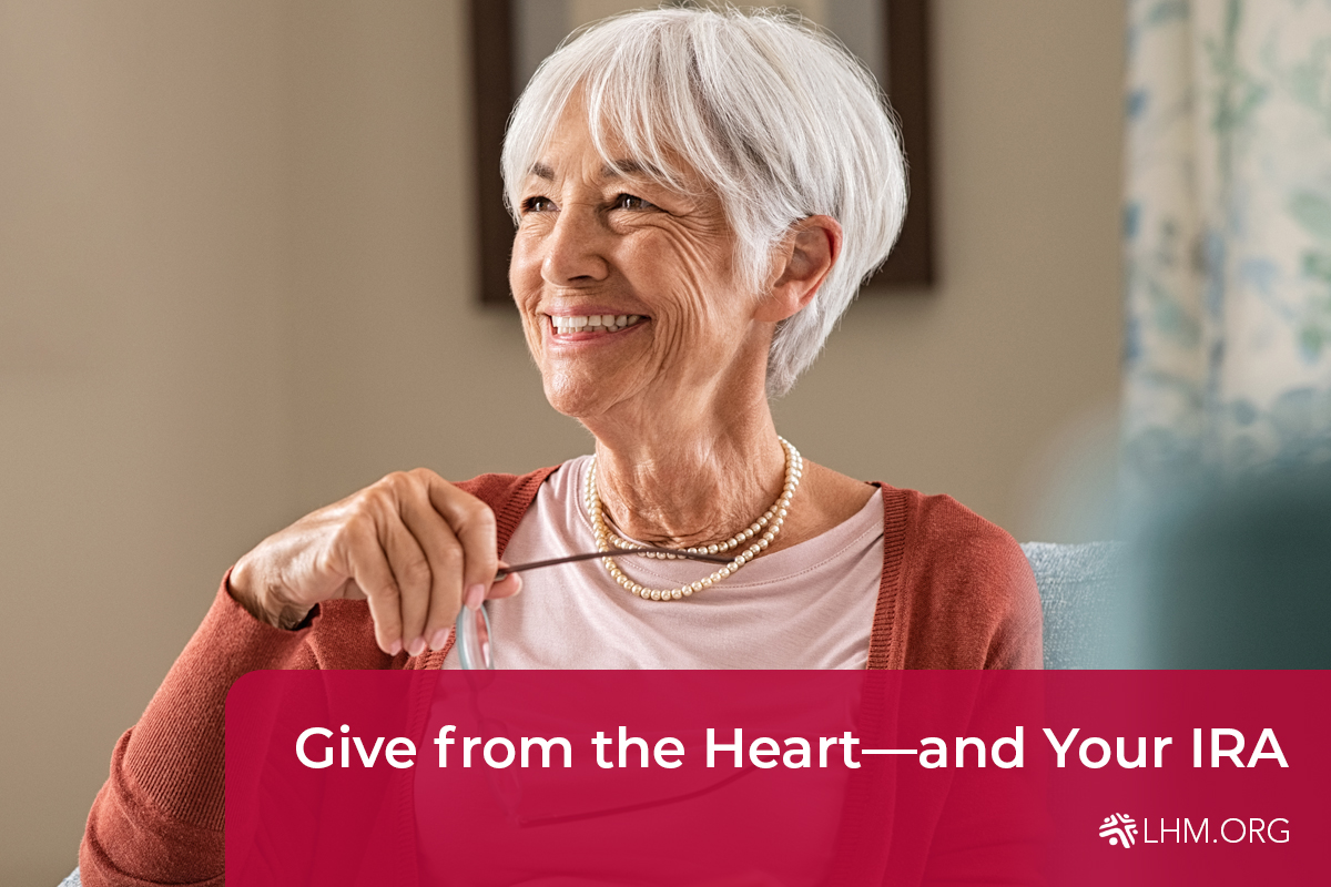Give from the Heart—and Your IRA